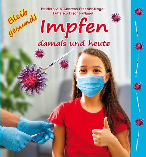 Impfen damals und heute - Heiderose Fischer-Nagel, Andreas Fischer-Nagel, Tamarica Fischer-Nagel