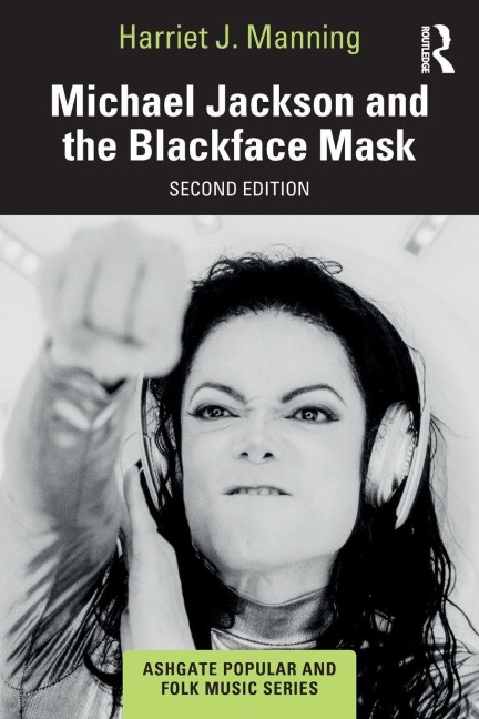 Michael Jackson and the Blackface Mask - Harriet J Manning