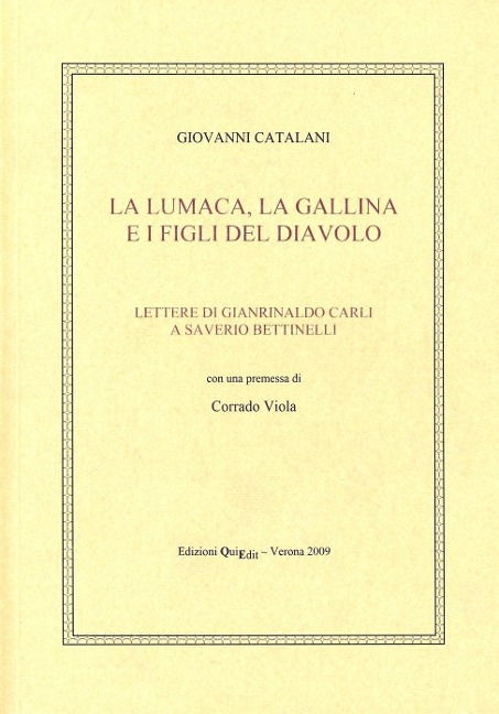 La lumaca, la gallina e i figli del diavolo. Lettere di Gianrinaldo Carli e Saverio Bettinelli - Giovanni Catalani