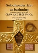 Cover-Bild zum Titel 'Geloofsonderricht en bezinning - gebundelde artikelen van het blog Crux Ave Spes Unica' von 'Michaël Dekee'