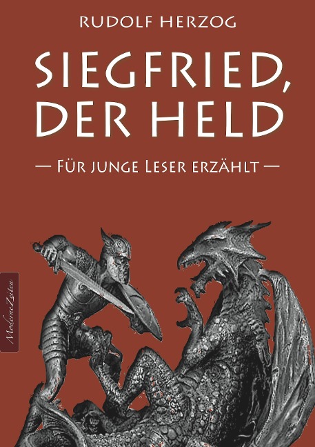 Siegfried, der Held - Für junge Leser erzählt - Rudolf Herzog