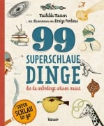 99 superschlaue Dinge, die du unbedingt wissen musst (Superschlau to go) - Mathilda Masters