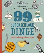 Cover-Bild zum Titel '99 superschlaue Dinge, die du unbedingt wissen musst (Superschlau to go)' von 'Mathilda Masters'