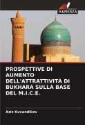 Cover-Bild zum Titel 'PROSPETTIVE DI AUMENTO DELL'ATTRATTIVITÀ DI BUKHARA SULLA BASE DEL M.I.C.E.' von 'Aziz Kuvandikov'
