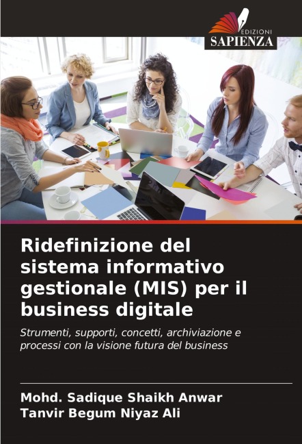 Ridefinizione del sistema informativo gestionale (MIS) per il business digitale - Mohd. Sadique Shaikh Anwar, Tanvir Begum Niyaz Ali