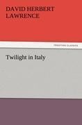 Twilight in Italy - David Herbert Lawrence