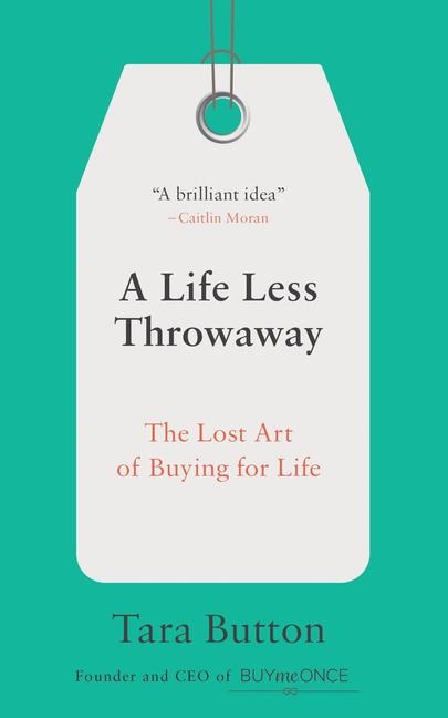 A Life Less Throwaway - Tara Button