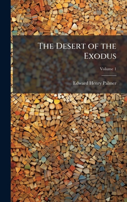 The Desert of the Exodus - Edward Henry Palmer