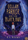 Cover-Bild zum Titel 'Gellan Parker and the Black Owl' von 'A L Wicks'