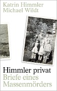 Cover-Bild zum Titel 'Himmler privat' von 'Katrin Himmler, Michael Wildt'