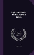 Cover-Bild zum Titel 'Light and Shade 'round Gulf and Bayou' von 'Corinne Hay'