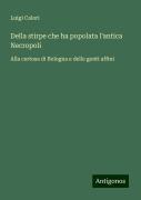 Della stirpe che ha popolata l'antica Necropoli - Luigi Calori