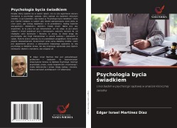 Cover-Bild zum Titel 'Psychologia bycia ¿wiadkiem' von 'Edgar Israel Martínez Díaz'
