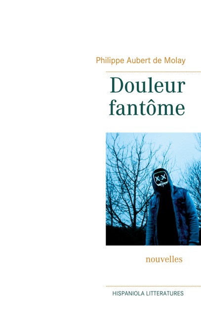 Douleur fantôme - Philippe Aubert de Molay