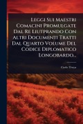 Cover-Bild zum Titel 'Leggi Sui Maestri Comacini Promulgate Dal Re Liutprando Con Altri Documenti Tratti Dal Quarto Volume Del Codice Diplomatico Longobardo...' von 'Carlo Troya (Conte)'