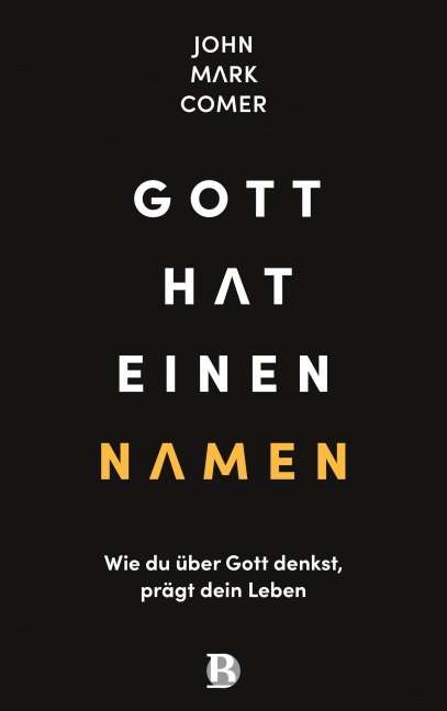 Gott hat einen Namen - John Mark Comer