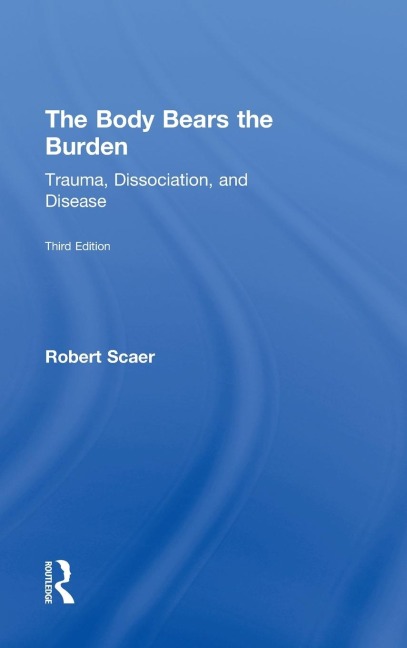 The Body Bears the Burden - Robert Scaer