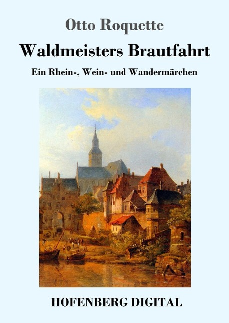 Waldmeisters Brautfahrt - Otto Roquette