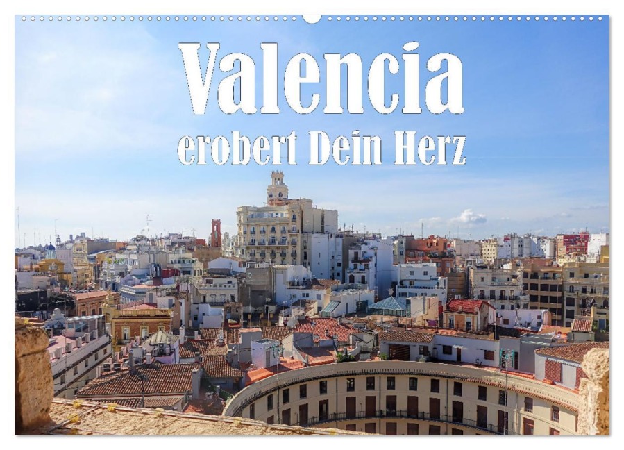 Valencia erobert dein Herz (Wandkalender 2026 DIN A2 quer), CALVENDO Monatskalender - Liselotte Brunner-Klaus