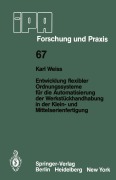 Cover-Bild zum Titel 'Entwicklung flexibler Ordnungssysteme für die Automatisierung der Werkstückhandhabung in der Klein- und Mittelserienfertigung' von 'K. Weiss'