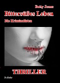 Cover-Bild zum Titel 'Bittersüßes Leben - Die Kriminalisten - Thriller' von 'Betty Joans'