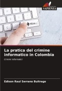 Cover-Bild zum Titel 'La pratica del crimine informatico in Colombia' von 'Edison Raul Serrano Buitrago'