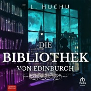 Cover-Bild zum Titel 'Die Bibliothek von Edinburgh' von 'T. L. Huchu'