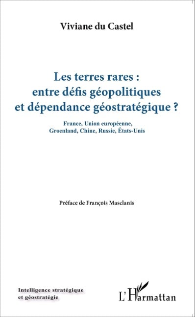 Les terres rares : entre défis géopolitiques et dépendance géostratégique - Du Castel