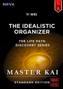Cover-Bild zum Titel 'Yi Wei - The Idealistic Organizer (Life Path Discovery Series (Standard Edition))' von 'Master Kai'