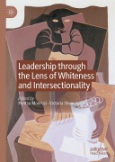 Cover-Bild zum Titel 'Leadership through the Lens of Whiteness and Intersectionality' von ''