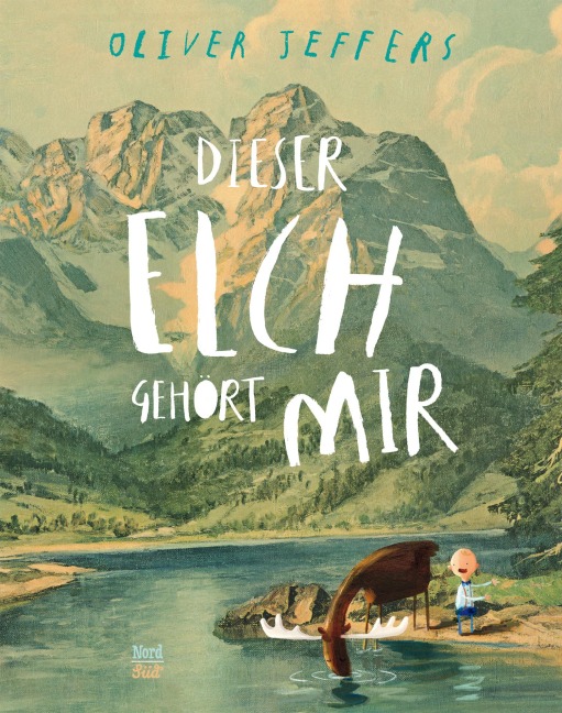 Dieser Elch gehört mir - Oliver Jeffers