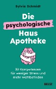 Die psychologische Hausapotheke - Sylvia Schmidt