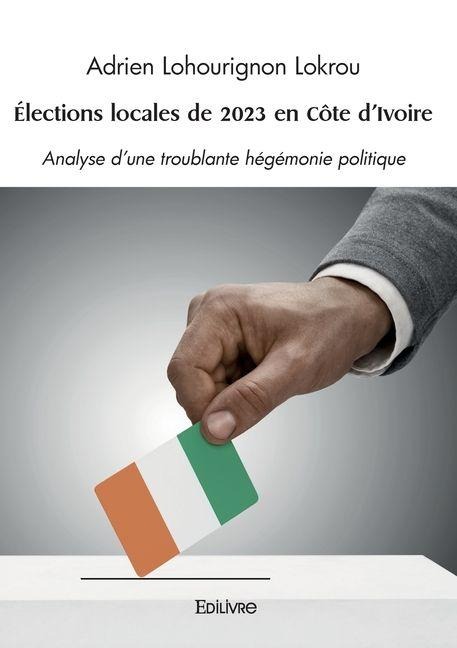 Élections locales de 2023 en Côte d'Ivoire - Adrien Lokrou
