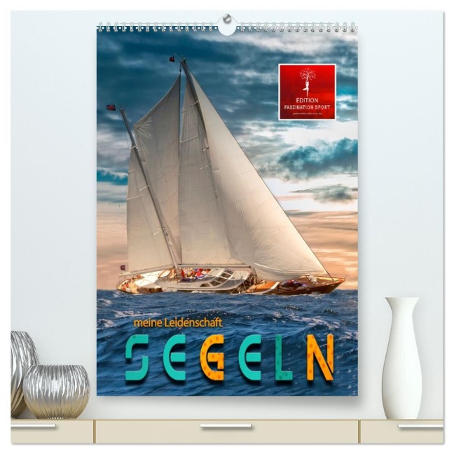 Segeln - meine Leidenschaft (hochwertiger Premium Wandkalender 2026 DIN A2 hoch), Kunstdruck in Hochglanz - Peter Roder