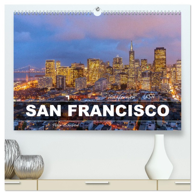 Kalifornien - USA - San Francisco (hochwertiger Premium Wandkalender 2026 DIN A2 quer), Kunstdruck in Hochglanz - Peter Schickert