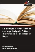 Cover-Bild zum Titel 'Lo sviluppo idroelettrico come principale fattore di sviluppo economico in Nepal' von 'Kumar Dahal, Jerzy Bagdanienko'