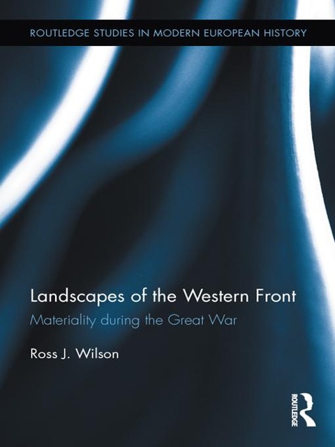 Landscapes of the Western Front - Ross Wilson