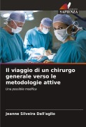 Cover-Bild zum Titel 'Il viaggio di un chirurgo generale verso le metodologie attive' von 'Jeanne Silveira Dall'aglio'