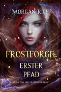 Cover-Bild zum Titel 'Frostforge: Erster Pfad (Buch Eins der Frostforge-Reihe)' von 'Morgan Rice'