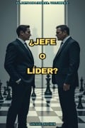 ¿Jefe o Líder? (El Arte de Liderar, #2) - Santiago Machain