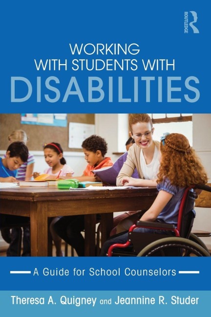Working with Students with Disabilities - Theresa A. Quigney, Jeannine R. Studer