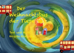 Cover-Bild zum Titel 'Der Weihnachtsbus der Tiere' von 'Brigitte Klotzsch'