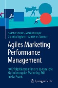 Agiles Marketing Performance Management - Sascha Stürze, Matthias Rasztar, Claudio Righetti, Markus Hoyer