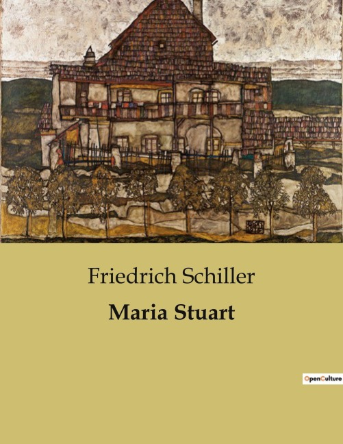 Maria Stuart - Friedrich Schiller