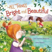 Cover-Bild zum Titel 'All Things Bright and Beautiful' von 'Cecil Frances Alexander'