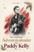 Cover-Bild zum Titel 'Der inoffizielle Adventskalender über Paddy Kelly' von 'Elias Krüger'