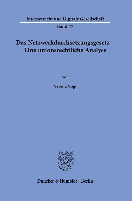 Das Netzwerkdurchsetzungsgesetz - Eine unionsrechtliche Analyse. - Verena Vogt