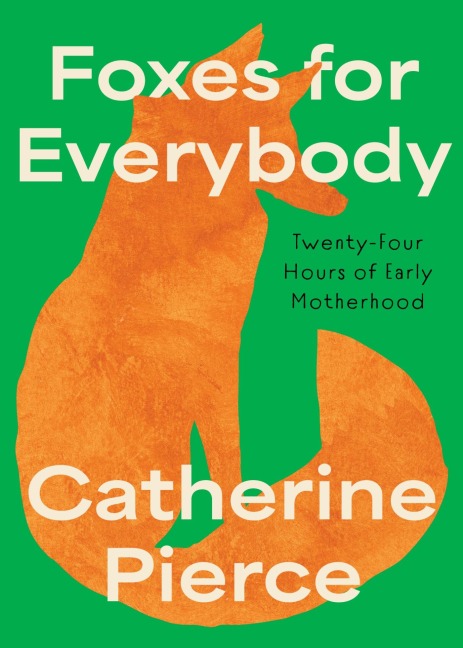 Foxes for Everybody - Catherine Pierce