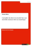 Cover-Bild zum Titel 'L'actualité du droit à la sécurité face aux nouvelles menaces liées au numérique' von 'Vincent Ubino'