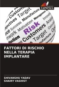 Cover-Bild zum Titel 'FATTORI DI RISCHIO NELLA TERAPIA IMPLANTARE' von 'Shivanshu Yadav, Shairy Vashist'